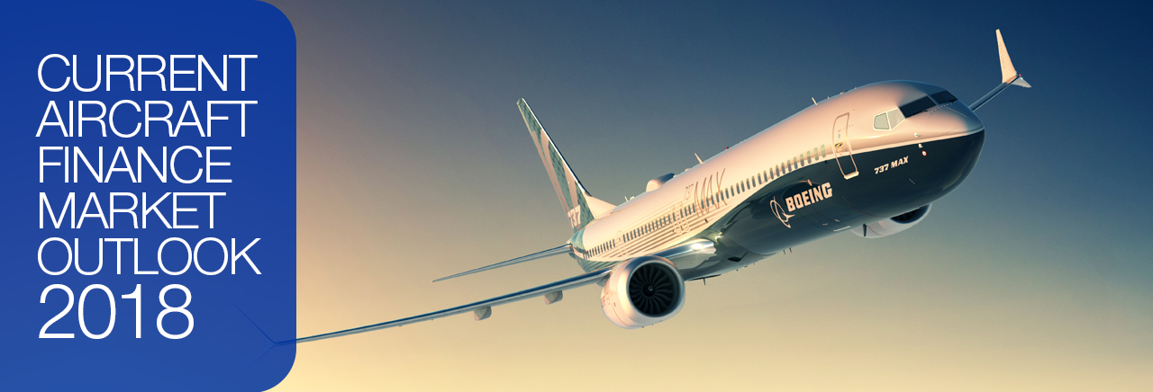 Current Aircraft Finance Market Outlook 2018