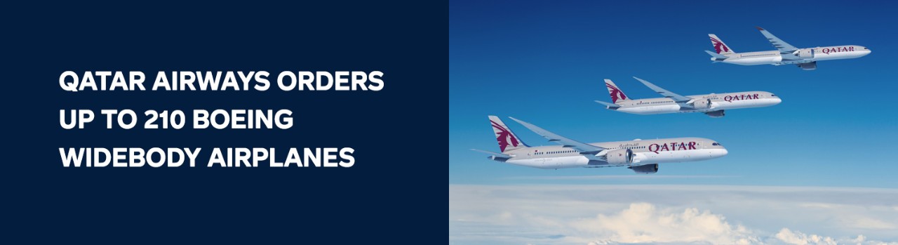 Qatar Airways Orders up to 210 Boeing Widebody Airplanes