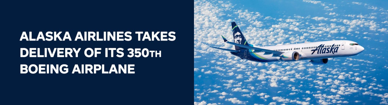Alaska Airlines takes delivery of its 350th Boeing airplane